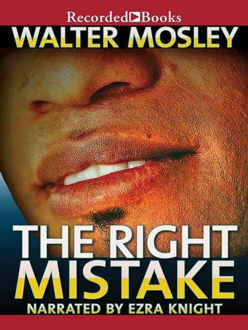 Title details for The Right Mistake by Walter Mosley - Available
